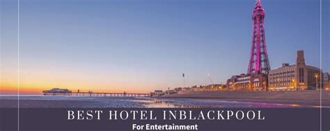 THE 10 BEST Hotels in Blackpool 2024 (from £28) .